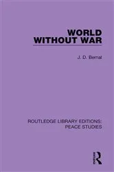 Book cover of World Without War by J.D. Bernal