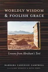 Book cover of Worldly Wisdom and Foolish Grace by Barbara Carnegie Campbell