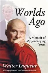 Book cover of Worlds Ago by Walter Laqueur