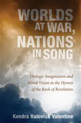 Book cover of Worlds at War, Nations in Song by Kendra Haloviak Valentine