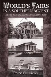 Book cover of World’s Fairs in a Southern Accent by Bruce G. Harvey