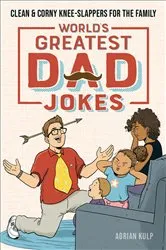 Book cover of World's Greatest Dad Jokes by Adrian Kulp