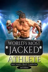 Book cover of World's Most Jacked Athlete 2nd Edition (2nd ed.) by Michael Ray Garvin