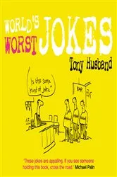 Book cover of World's Worst Jokes by Tony Husband