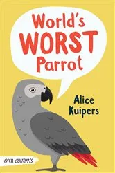 Book cover of World's Worst Parrot by Alice Kuipers