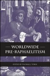 Book cover of Worldwide Pre-Raphaelitism by Thomas J. Tobin