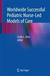 Book cover of Worldwide Successful Pediatric Nurse-Led Models of Care by Cecily L. Betz
