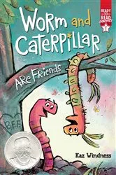 Book cover of Worm and Caterpillar Are Friends by Kaz Windness