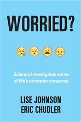 Book cover of Worried?: Science investigates some of life's common concerns by Eric Chudler