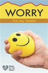 Book cover of Worry by June Hunt
