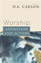 Book cover of Worship: Adoration and Action by Unknown