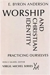 Book cover of Worship and Christian Identity by E. Byron Anderson