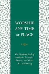 Book cover of Worship Any Time or Place by Nelson Cowan