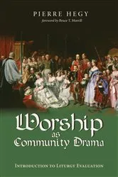 Book cover of Worship as Community Drama by Pierre Hegy