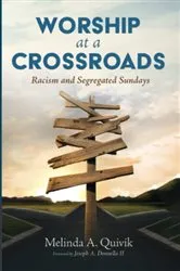 Book cover of Worship at a Crossroads by Melinda A. Quivik