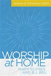Book cover of Worship at Home: Advent & Christmas by Mary Scrifres