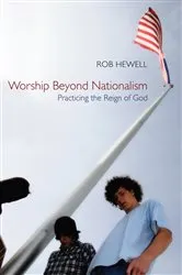 Book cover of Worship Beyond Nationalism by Rob Hewell