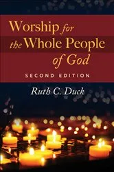 Book cover of Worship for the Whole People of God, Second Edition (2nd ed.) by Ruth C. Duck