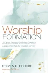 Book cover of Worship Formation by Steven D. Brooks