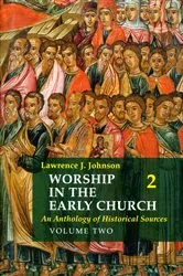 Book cover of Worship in the Early Church: Volume 2 by Lawrence J. Johnson