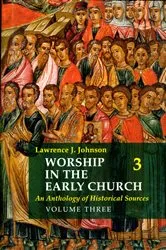 Book cover of Worship in the Early Church: Volume 3 by Lawrence J. Johnson