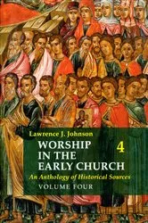 Book cover of Worship in the Early Church: Volume 4 by Lawrence J. Johnson