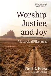 Book cover of Worship, Justice, and Joy by Neal D. Presa