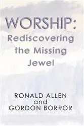 Book cover of Worship: Rediscovering the Missing Jewel by Ronald B. Allen