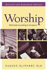 Book cover of Worship, Revised and Expanded Edition by Hughes Oliphant Old