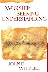 Book cover of Worship Seeking Understanding by John D. Witvliet