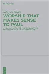 Book cover of Worship that Makes Sense to Paul by Nijay K. Gupta