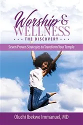 Book cover of Worship & Wellness: The Discovery by Oluchi Ibekwe Immanuel MD