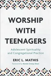 Book cover of Worship with Teenagers by Eric L. Mathis