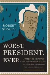 Book cover of Worst. President. Ever. by Robert Strauss