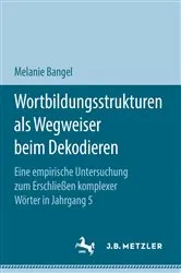 Book cover of Wortbildungsstrukturen als Wegweiser beim Dekodieren by Melanie Bangel
