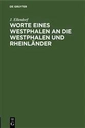 Book cover of Worte eines Westphalen an die Westphalen und Rheinländer by J. Ellendorf