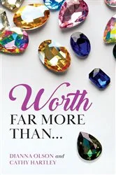 Book cover of Worth Far More Than... by Dianna Olson