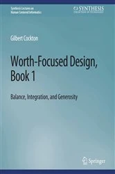 Book cover of Worth-Focused Design, Book 1 by Gilbert Cockton