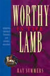 Book cover of Worthy Is the Lamb by Ray Summers