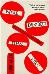 Book cover of Would Everybody Please Stop? by Jenny Allen