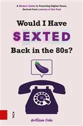 Book cover of Would I Have Sexted Back in the 80s? by Allison Ochs