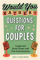 Book cover of Would You Rather? Questions for Couples by Sanji Moore