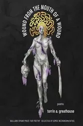Book cover of Wound from the Mouth of a Wound by torrin a. greathouse