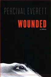 Book cover of Wounded (2nd ed.) by Percival Everett