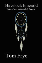 Book cover of Wounded Arrow by Tom Frye
