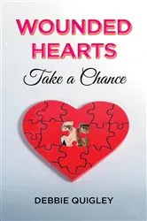 Book cover of Wounded Hearts Take A Chance by Debbie Quigley