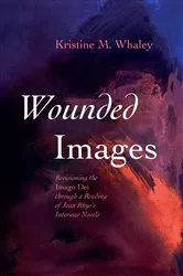 Book cover of Wounded Images by Kristine M. Whaley