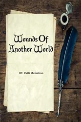 Book cover of Wounds Of Another World by Patti Mcmahon