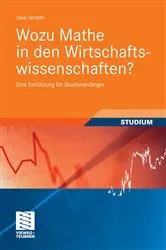 Book cover of Wozu Mathe in den Wirtschaftswissenschaften? by Uwe Jensen