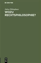 Book cover of Wozu Rechtsphilosophie? by Julius Ebbinghaus